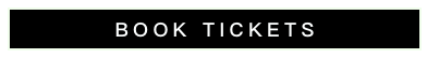 BOOK TICKETS