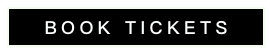 BOOK TICKETS